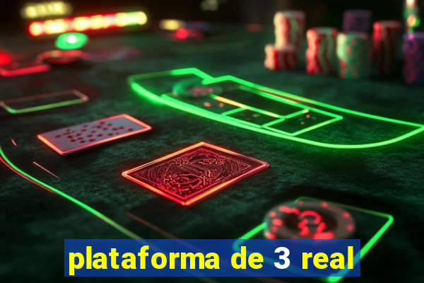 plataforma de 3 real